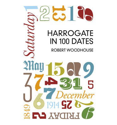 Cover for Robert Woodhouse · Harrogate in 100 Dates (Paperback Book) (2014)