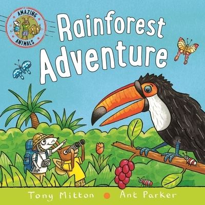 Cover for Tony Mitton · Amazing Animals Rain Forest Adventure (Board book) (2020)