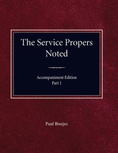 The Service Propers Noted, Accompaniment Edition Part I - Paul Bunjes - Books - Concordia Publishing House - 9780758653314 - 1960