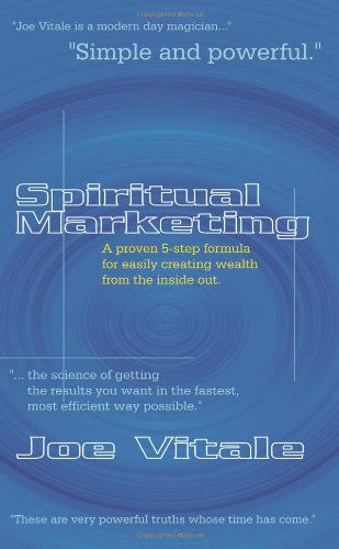 Cover for Joe Vitale · Spiritual Marketing: A Proven 5-step Formula for Easily Creating Wealth from the Inside Out (Paperback Bog) (2001)