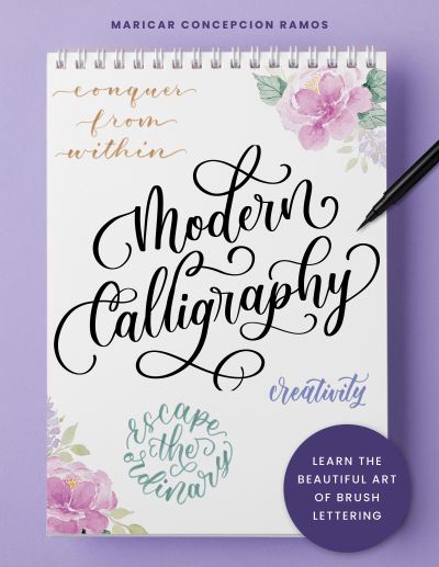 Modern Calligraphy: Learn the beautiful art of brush lettering - Maricar Concepcion Ramos - Books - Quarto Publishing Group USA Inc - 9780760377314 - November 8, 2022