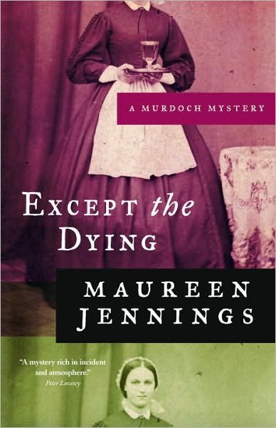 Cover for Maureen Jennings · Except the Dying (Paperback Bog) (2010)