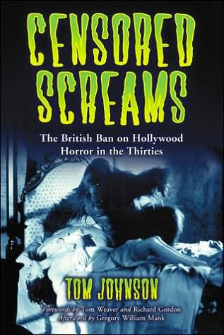 Cover for Tom Johnson · Censored Screams: The British Ban on Hollywood Horror in the Thirties (Paperback Bog) [2 Revised edition] (2006)