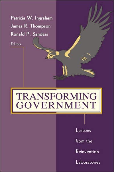 Cover for PW Ingraham · Transforming Government: Lessons from the Reinvention Laboratories (Hardcover bog) (1997)
