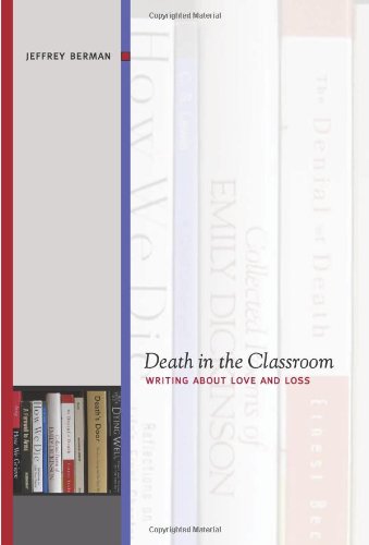 Cover for Jeffrey Berman · Death in the Classroom: Writing About Love and Loss (Hardcover Book) (2009)