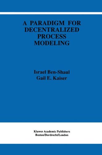 Cover for I. Ben-Shaul · A Paradigm for Decentralized Process Modeling - The Springer International Series in Engineering and Computer Science (Hardcover Book) [1995 edition] (1995)