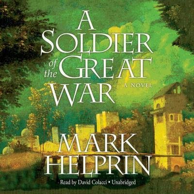 Cover for Mark Helprin · A Soldier of the Great War Lib/E (CD) (2007)