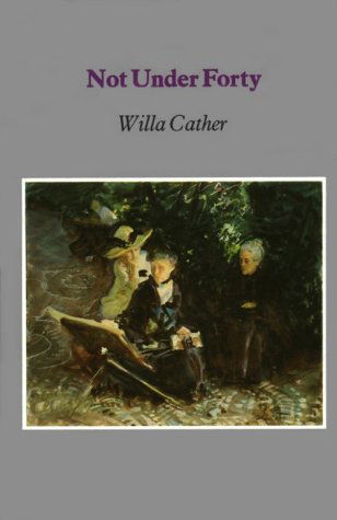 Cover for Willa Cather · Not Under Forty (Taschenbuch) [Reprint edition] (1988)
