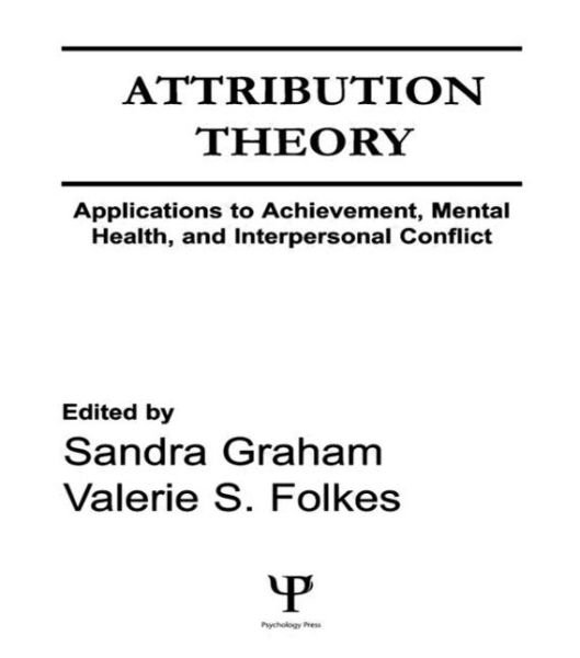 Attribution Theory: Applications to Achievement, Mental Health, and Interpersonal Conflict - Graham - Livros - Taylor & Francis Inc - 9780805805314 - 1 de junho de 1990
