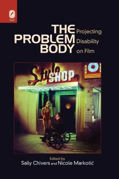 Cover for Sally Chivers · The Problem Body: Projecting Disability on Film (Paperback Book) (2015)