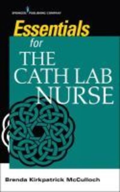 Cover for Brenda Kirkpatrick McCulloch · Essentials for the Cath Lab Nurse (Taschenbuch) (2019)
