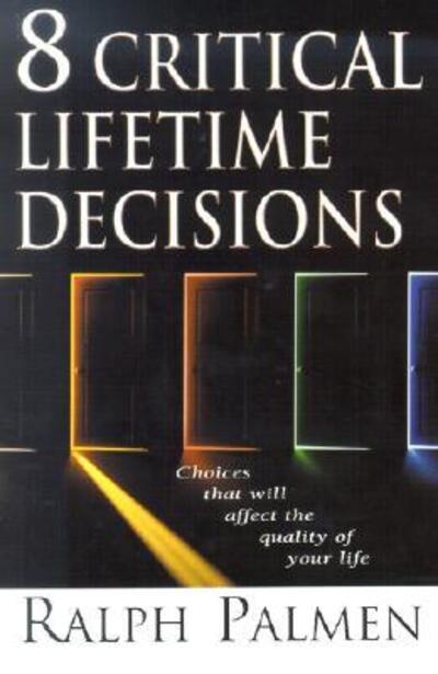 8 Critical Lifetime Decisions - Ralph Palmen - Książki - Beacon Hill Press - 9780834119314 - 18 stycznia 2002