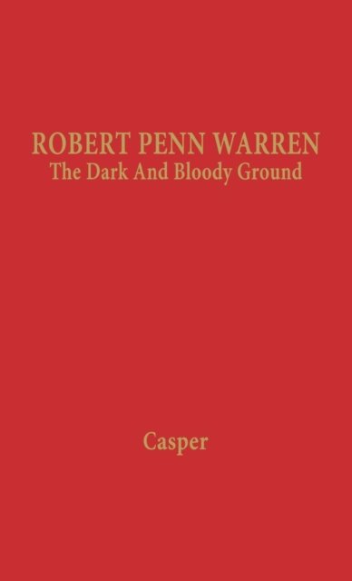 Cover for Leonard Casper · Robert Penn Warren: The Dark and Bloody Ground (Gebundenes Buch) [New ed of 1960 edition] (1969)