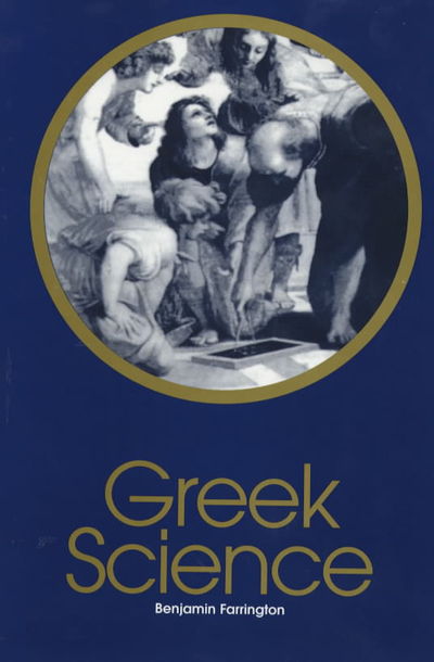 Cover for Benjamin Farrington · Greek Science: Its Meaning for Us (Pocketbok) [New edition] (2012)