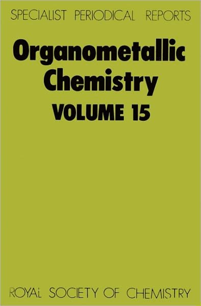 Cover for Royal Society of Chemistry · Organometallic Chemistry: Volume 15 - Specialist Periodical Reports (Innbunden bok) (1987)