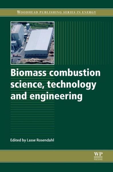 Cover for Lasse Rosendahl · Biomass Combustion Science, Technology and Engineering - Woodhead Publishing Series in Energy (Hardcover bog) (2013)