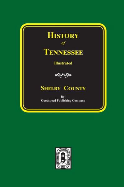 Cover for Goodspeed Publishing Company · SHELBY County, Tennessee, History of. (Pocketbok) (2018)