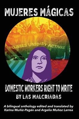 Cover for Las Malcriadas · Mujeres Magicas - Domestic Workers Right to Write: A Bilingual Anthology (Paperback Book) (2019)