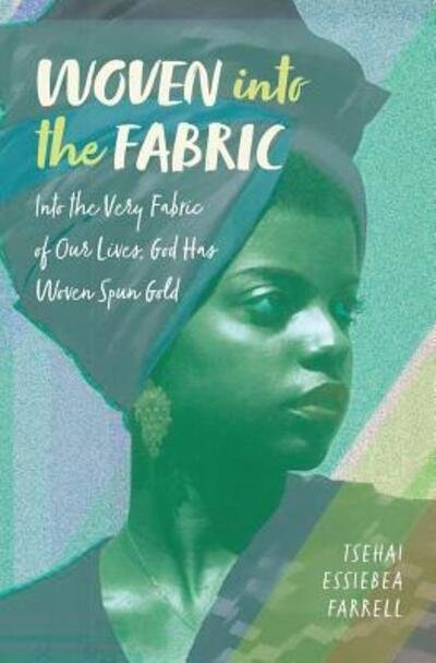 Woven into the Fabric - Tsehai  Essiebea Farrell - Bøger - AuraTales Publications - 9780963369314 - 20. oktober 2017