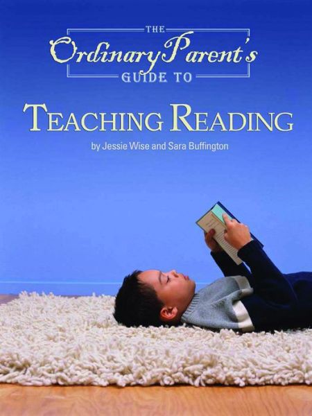 Cover for Jessie Wise · The Ordinary Parent's Guide to Teaching Reading - The Ordinary Parent's Guide (Paperback Book) (2004)