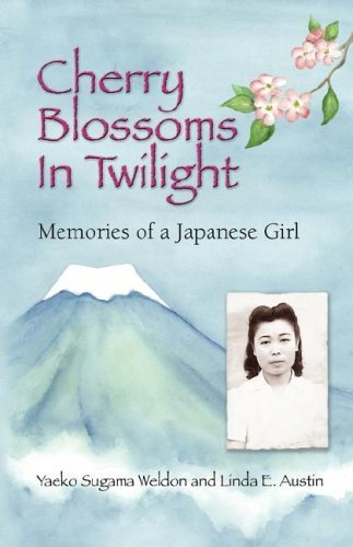Cover for Yaeko Sugama Weldon · Cherry Blossoms in Twilight: Memories of a Japanese Girl (Paperback Bog) (2007)