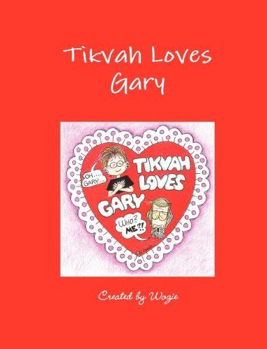 Tikvah Loves Gary - Wozie - Books - Darda - 9780982801314 - August 17, 2011