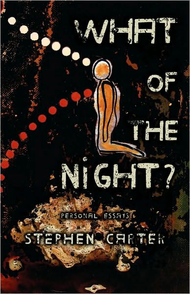 What of the Night? - Stephen Carter - Bøger - Zarahemla Books - 9780984360314 - 30. juni 2010