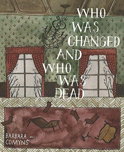 Cover for Barbara Comyns · Who Was Changed and Who Was Dead (Book) (2010)