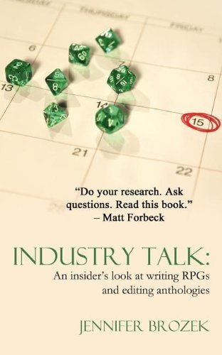 Industry Talk: An Insider's Look at Writing RPGs and Editing Anthologies - Jennifer Brozek - Livros - Apocalypse Ink Productions - 9780985532314 - 15 de maio de 2012