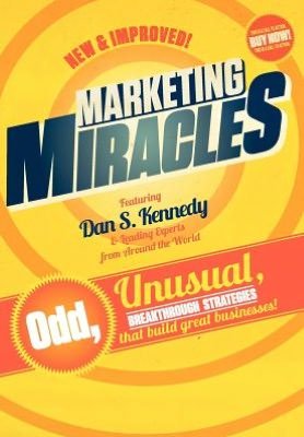 Cover for Dan Kennedy · Marketing Miracles (Inbunden Bok) (2012)