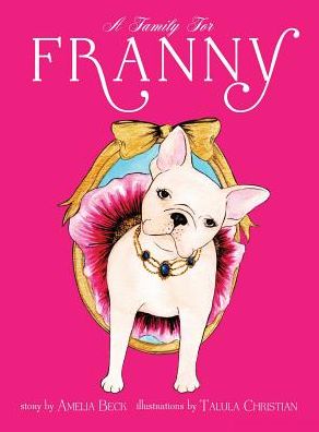 Cover for Amelia Beck · A Family for Franny (Hardcover Book) (2014)