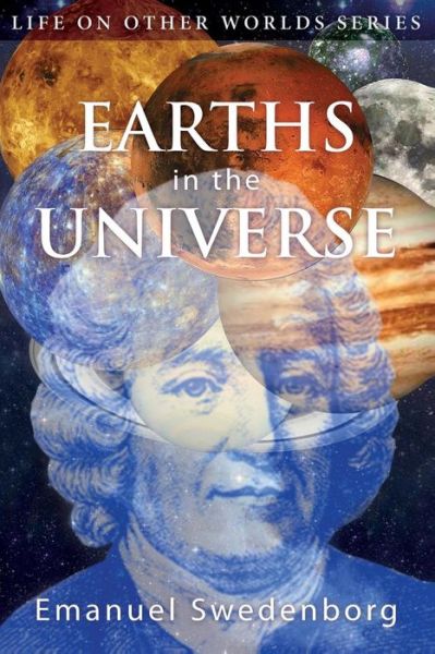 Cover for Emanuel Swedenborg · Earths in the Universe: Their Spirits and Inhabitants (Life on Other Worlds) (Paperback Book) (2014)