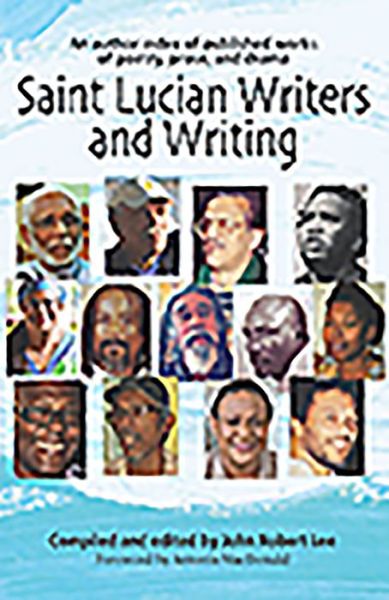 Cover for John Robert Lee · Saint Lucian Writers and Writing: An Author Index: Published Works of Poetry, Prose, Drama (Paperback Book) (2019)