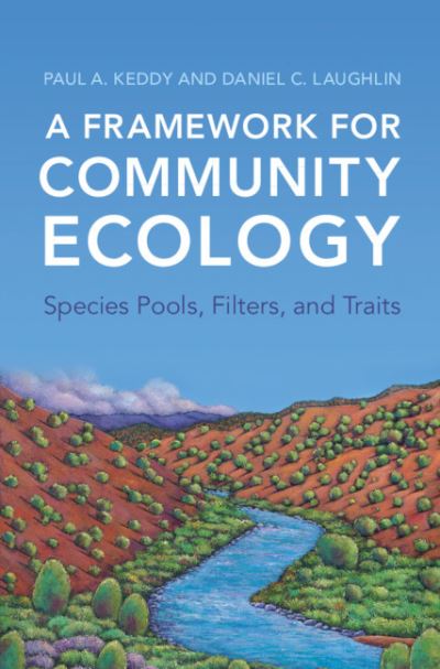 Cover for Paul A. Keddy · A Framework for Community Ecology: Species Pools, Filters and Traits (Paperback Bog) [New edition] (2021)