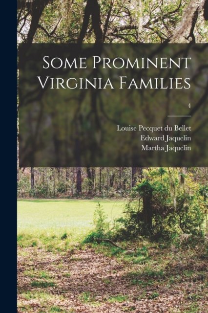 Cover for Edward 1668-1730 Jaquelin · Some Prominent Virginia Families; 4 (Paperback Bog) (2021)