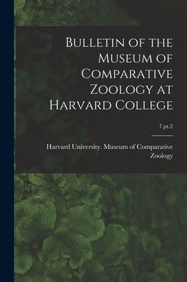 Cover for Harvard University Museum of Compara · Bulletin of the Museum of Comparative Zoology at Harvard College; 7 pt.2 (Paperback Bog) (2021)