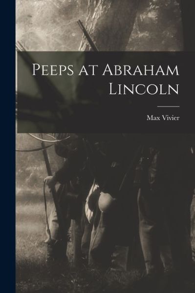 Cover for Max Vivier · Peeps at Abraham Lincoln (Paperback Book) (2021)