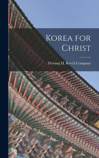 Cover for Fleming H Revell Company · Korea for Christ (Bog) (2022)