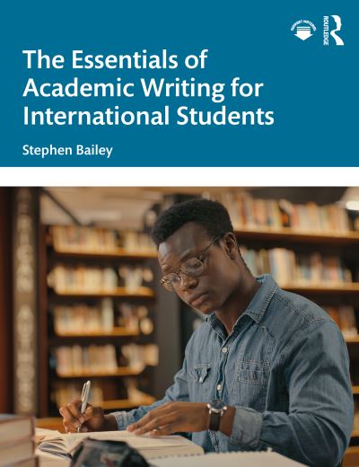 Cover for Stephen Bailey · The Essentials of Academic Writing for International Students (Paperback Book) (2024)