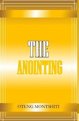 Cover for Oteng Montshiti · The Anointing (Hardcover Book) (2022)