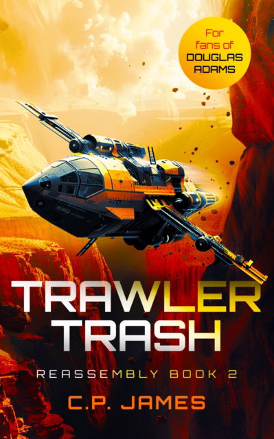 Cover for C.P. James · Trawler Trash: A Humorous Space Opera - Reassembly (Paperback Book) (2025)