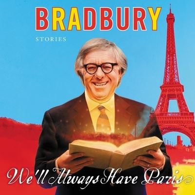 We'll Always Have Paris - Ray D Bradbury - Music - HARPERCOLLINS - 9781094192314 - July 28, 2020