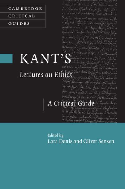 Cover for Lara Denis · Kant's Lectures on Ethics: A Critical Guide - Cambridge Critical Guides (Hardcover Book) (2015)