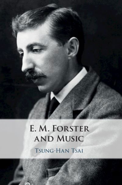 Cover for Tsung-Han Tsai · E. M. Forster and Music (Hardcover bog) (2021)