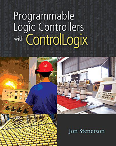 Cover for Jon Stenerson · Programmable Logic Controllers with Controllogix (Book Only) (Paperback Book) (2009)