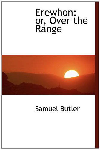 Cover for Samuel Butler · Erewhon: Or, Over the Range (Hardcover Book) (2009)