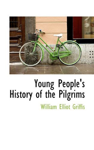 Cover for William Elliot Griffis · Young People's History of the Pilgrims (Paperback Book) (2009)