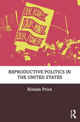 Cover for Price, Kimala (San Diego State University, USA) · Reproductive Politics in the United States (Paperback Book) (2021)