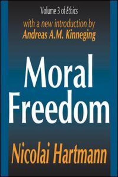 Cover for Nicolai Hartmann · Moral Freedom - Ethics Series (Inbunden Bok) (2017)