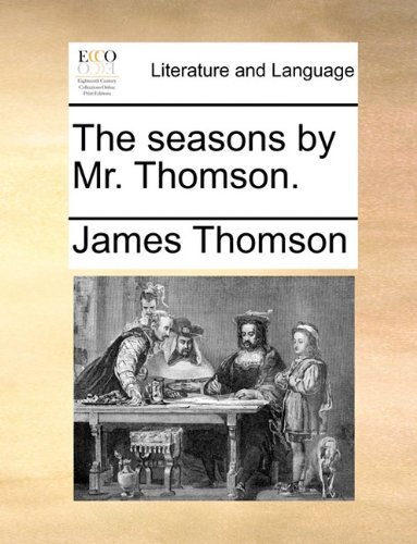 Cover for James Thomson · The Seasons by Mr. Thomson. (Taschenbuch) (2010)